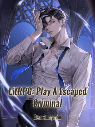LitRPG: Play A Escaped Criminal